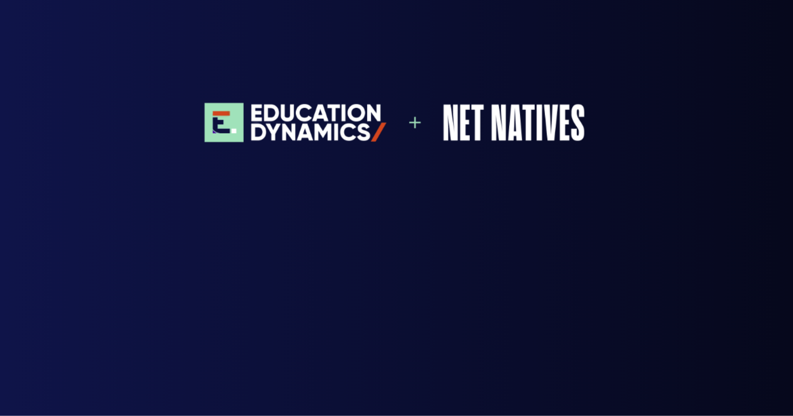 Together, we're building something new. Education Dynamics x Net Natives